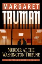 Murder at The Washington Tribune: A Capital Crimes Novel [Hardcover] Truman, Mar - £4.99 GBP