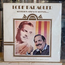 [LATIN]~EXC LP~LOPE BALAGUER~Aquellos Anos Cuarenta...~[1977~MODINER]~AR... - $15.84