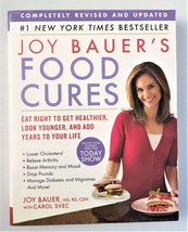 Joy Bauer&#39;s Food Cures: Eat Right to Get Healthier, Look Younge... by Carol Svec - £8.66 GBP