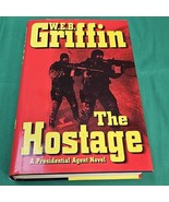 The Hostage by W. E. B. Griffin 2005 Hardback Edition G. P. Putnam&#39;s Sons - $9.95