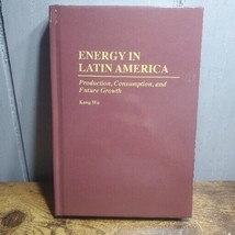 Energy in Latin America : Production, Consumption, and Future Growth, Hardcov... - £85.69 GBP