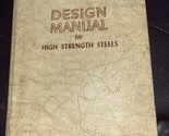 Design Manual for High Strength Steels by Malcolm Priest 1954 HC US Stee... - $9.16