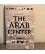 THE ARAB CENTER: THE PROMISE OF MODERATION By Marwan Muasher - Hardcover - $347.76 MXN