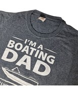 I&#39;m A Boating Dad Men&#39;s T Shirt Size 2XL Short Sleeve Fathers Day Dad Gift - $24.32 CAD