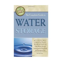 The Complete Guide to Water Storage: How to Use Gray Water and Rainwater Systems - $26.00