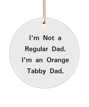 Inspire Orange Tabby Cat , I&#39;m Not a Regular Dad. I&#39;m an Orange Tabby Dad., Oran - £13.62 GBP