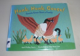 Honk, Honk, Goose! : Canada Geese Start a Family by April Pulley Sayre (... - $4.44