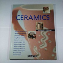 Ceramics Decorative Techniques Series by Parramon&#39;s Editorial Team Book ... - $46.37