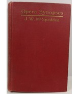 Opera Synopses by J. Walker McSpadden 1911 Thomas Y Crowell - £7.98 GBP