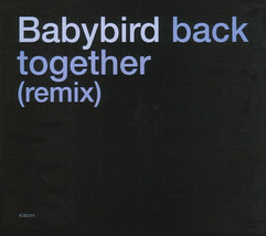 Babybird Back Together Cd Uk 1999 Echo ECSCD73 Remix +NON-LP Trax - £5.46 GBP