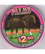 2003 PREAKNESS WINNER FUNNY CIDE $2.50 PALMS Hotel Las Vegas Casino Chip - $10.95