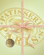 The Patisseries of Paris : Chocolatiers, Tea Salons, Ice Cream Parlors, and More - £4.61 GBP