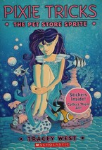 The Pet Store Sprite (Pixie Tricks) by Tracey West / 2000 Scholastic Paperback - £0.91 GBP
