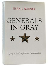 Ezra J. Warner GENERALS IN GRAY Lives of the Confederate Commanders 1st Edition - £68.09 GBP