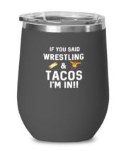Wine Glass   Tumbler Stainless Steel  if you said wrestling &amp; tacos I&#39;m in  - £26.26 GBP