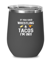 Wine Glass   Tumbler Stainless Steel  if you said wrestling &amp; tacos I&#39;m in  - £24.76 GBP