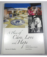 SIGNED A Place of Care, Love, and Hope: History of Arkansas Children&#39;s H... - $29.65