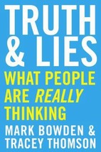 Truth and Lies: What People Are Really Thinking by Mark Bowden - Good - £22.62 GBP