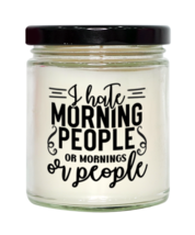 I Hate Morning People Or Mornings Or People,  vanilla candle. Model 60050  - £19.71 GBP