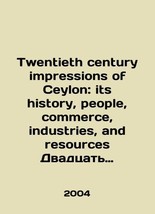 Twentieth century impressions of Ceylon: its history, people, commerce, industri - £230.26 GBP