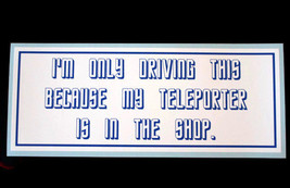 I&#39;m only driving this because my Teleporter is in the shop. - bumper sti... - £3.93 GBP