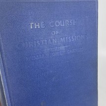 The Course Of Christian Missions By William Carver Hardback 1939 Revised Ed HC - £11.52 GBP