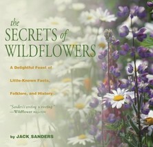 The Secrets of Wildflowers: A Delightful Feast of Little-Known Facts, Fo... - $19.95