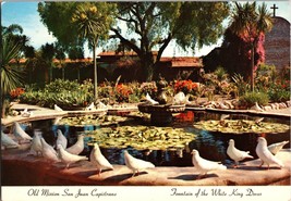Vtg Postcard Old Mission San Juan Capistrano Fountain of White King Doves - £5.17 GBP