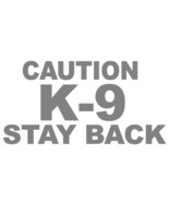 CAUTION K-9 STAY BACK V1 (6&quot; SILVER) Vinyl Decal Window Sticker - $6.95 CAD