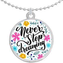 Never Stop Dreaming Round Pendant Necklace Beautiful Fashion Jewelry - £8.68 GBP