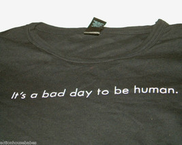 It&#39;s a bad day to be human ~ ANDROMEDA STRAIN (TV SHOW) T SHIRT NEW LADI... - $9.99