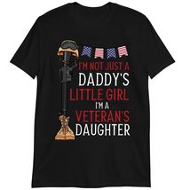 Veteran&#39;s Daughter T-Shirt, I&#39;m Not Just a Daddy&#39;s Little Girl I&#39;m a Veteran&#39;s D - £15.50 GBP+