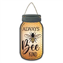 Always Bee Kind Metal Mason Jar Sign - Metal Bee Sign 4 x 8 - £7.90 GBP+