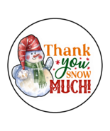 30 THANK YOU SNOW MUCH STICKERS ENVELOPE SEALS LABELS 1.5&quot; ROUND SNOWMAN - £5.86 GBP