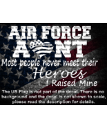 Air Force Aunt Most People Never Meet Their Heroes I Raised Mine US Made - $116.96 MXN+