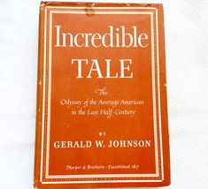 Incredible Tale by Johnson, Gerald W. 1950 HC by Gerald W. Johnson - £15.71 GBP