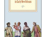 Race, Sex, and Social Order in Early New Orleans (Early America: History... - $26.68