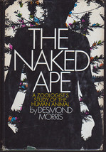 The Naked Ape (A Zoologist Study of the Human Animal) by Desmond Morris - $50.00