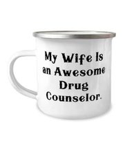Gag Wife Gifts, My Wife Is an Awesome Drug Counselor, Fancy 12oz Camper Mug For  - £12.74 GBP