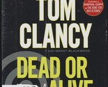 Tom Clancy Dead or Alive Unabridged Audiobook (17 CD Set) Grant Blackwood - $24.49