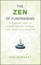 The Zen of Fundraising: 89 Timeless Ideas to Strengthen and Develop Your Donor R - £6.51 GBP