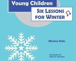Eurhythmics for Young Children : Six Lessons for Winter Dale, Monica and... - $3.83