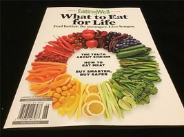 Eating Well Magazine Special Edition What to Eat For Life: Truth About Sodium - $12.00