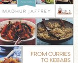 From Curries to Kebabs: Recipes from the Indian Spice Trail Jaffrey, Madhur - £21.01 GBP