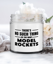 Model Rockets Collector Candle - There&#39;s No Such Thing As Too Many - Fun... - $19.95