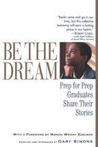 Be the Dream: Prep for Prep Graduates Share Their Stories Simons, Gary - $12.99