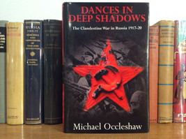 Dances in Deep Shadows: The Clandestine War in Russia 1917-20 Michael Occleshaw - £18.88 GBP