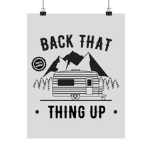 Matte Vertical Poster &quot;Back That Thing Up&quot; Outdoor Camping Trailer 100% ... - £11.51 GBP+