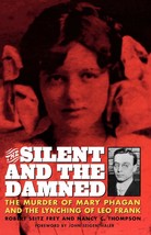 The Silent and the Damned: The Murder of Mary Phagan and the Lynching of Leo Fra - £8.34 GBP