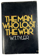 The Man Who Lost the War by W. T. Tyler  (1980) Hard Cover 1st Printing - £10.95 GBP
